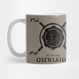 Funny Synthesizer quote "See you Later Oscillator" for synth musician Mug